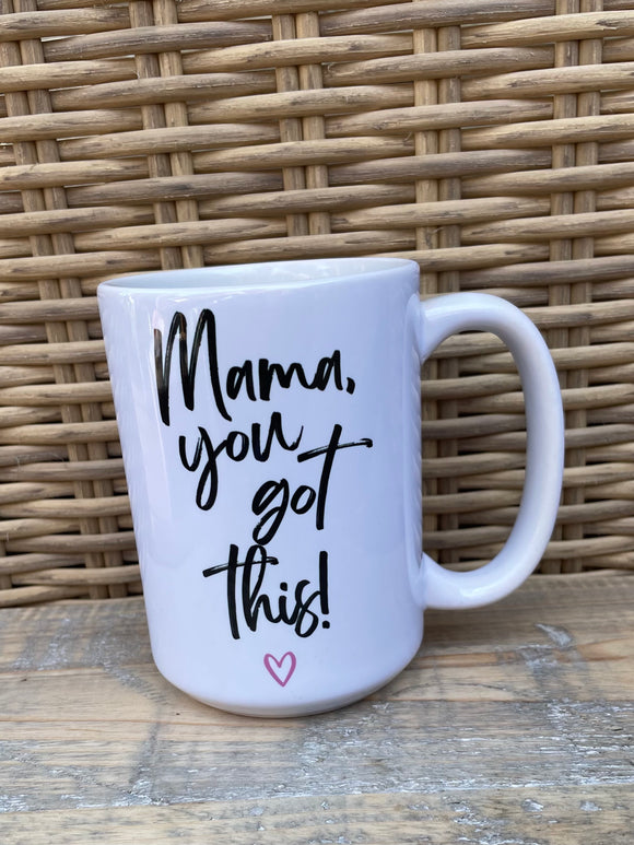 Mama You Got This Mug